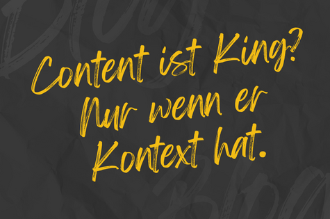 Content ist King mit Kontext