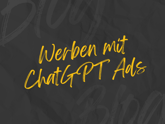 Text auf dunklem Hintergrund: Werben mit ChatGPT Ads in gelber Schreibschrift.