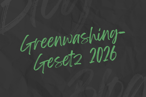 Blog zum Greenwashing Gesetz
