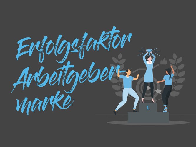 Erfolgsfaktor Arbeitgebermarke Bloggrafik zum Thema Erfolgsfaktor Arbeitgebermarke