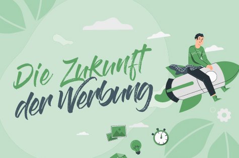 Zukunft der Werbung Bloggrafik