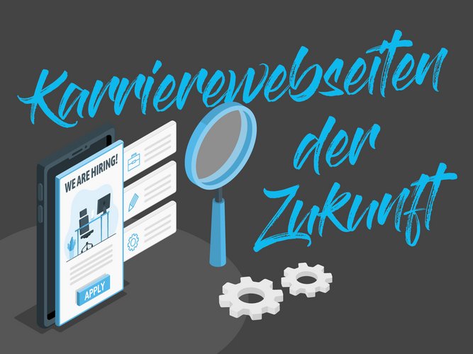 Karrierewebseiten der Zukunft Grafik mit Schriftzug "Karrierewebseiten der Zukunft" und einem Website-, Lupen und Zahnrad-Icon