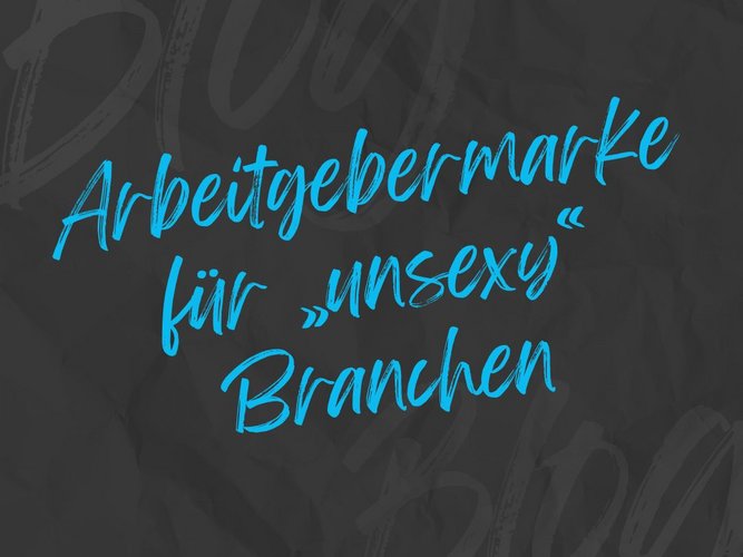 bloggrafik mit dem Text Arbeitgebermarke für „unsexy“ Branchen in blau