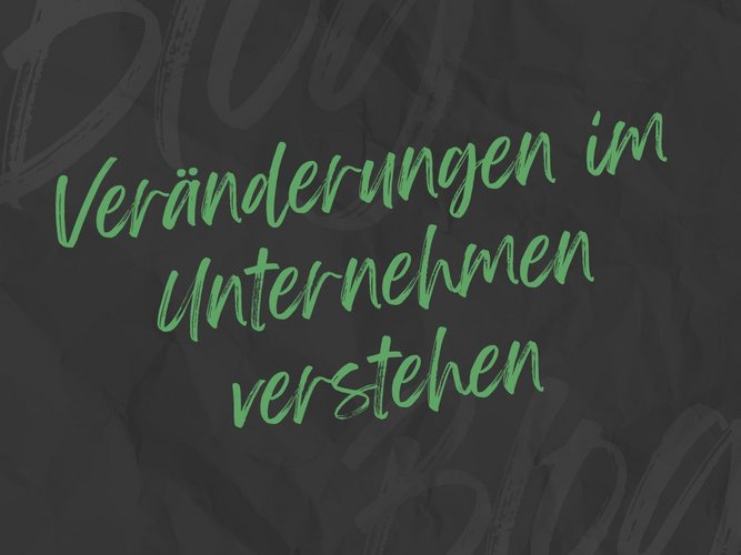 Bloggrafik mit dem Text  Veränderungen im Unternehmen verstehen in grün